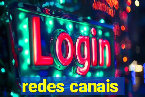 redes canais